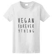 VEGAN-FOREVER-YTHING Ladie's T-Shirt